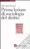 Prima lezione di sociologia del diritto libro di Ferrari Vincenzo