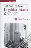 La Gabbia infranta. Gli alleati e l'Italia dal 1943 al 1945 libro