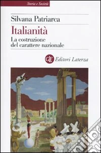 Italianità. La costruzione del carattere nazionale