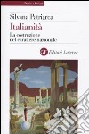 Italianità. La costruzione del carattere nazionale libro di Patriarca Silvana