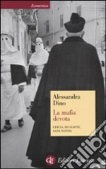 La Mafia devota. Chiesa, religione, Cosa Nostra