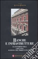 Banche e infrastrutture. Da Ottorino Villa (1865-1934) al ruolo del project finance libro