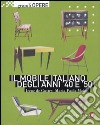 Il Mobile italiano degli anni '40 e '50 libro