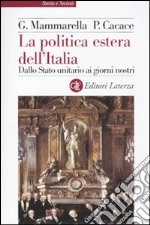 La Politica estera dell'Italia. Dallo Stato unitario ai giorni nostri libro