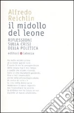 Il Midollo del leone. Riflessioni sulla crisi della politica libro