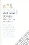 Il Midollo del leone. Riflessioni sulla crisi della politica libro di Reichlin Alfredo