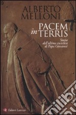 Pacem in terris. Storia dell'ultima enciclica di Papa Giovanni libro