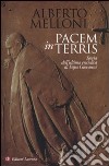 Pacem in terris. Storia dell'ultima enciclica di Papa Giovanni libro