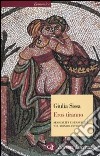 Eros tiranno. Sessualità e sensualità nel mondo antico libro