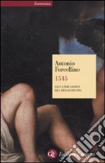 1545. Gli ultimi giorni del Rinascimento libro