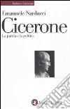 Cicerone. La parola e la politica libro