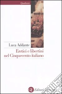Eretici e libertini nel Cinquecento italiano