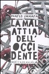 La Malattia dell'Occidente. Perché il lavoro non vale più libro