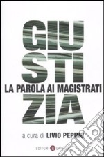 Giustizia. La parola ai magistrati libro