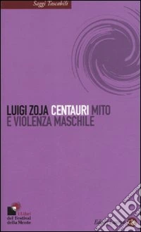 Centauri. Mito e violenza maschile