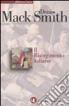 Il Risorgimento italiano. Storia e testi libro di Smith Denis Mack