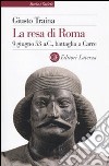 La resa di Roma. 9 giugno 53 a. C., battaglia a Carre libro