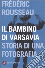 Il Bambino di Varsavia. Storia di una fotografia libro