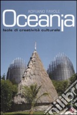 Oceania. Isole di creatività culturale