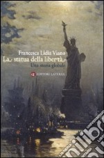 La Statua della libertà. Una storia globale