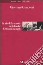 Storia della scuola in Italia dal Settecento a oggi libro