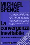 La convergenza inevitabile. Una via globale per uscire dalla crisi libro