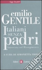 Italiani senza padri. Intervista sul Risorgimento libro