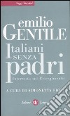 Italiani senza padri. Intervista sul Risorgimento libro