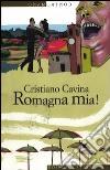 Romagna mia! libro