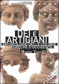 Dei e artigiani. Archeologia delle colonie greche d'occidente