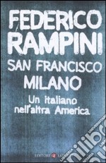 San Francisco-Milano. Un italiano nell'altra America