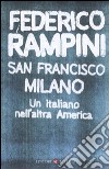 San Francisco-Milano. Un italiano nell'altra America libro