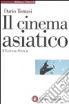 Il Cinema asiatico. L'estremo oriente libro