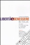 Libertà e benessere in Italia. 150 di storia unitaria e i traguardi del futuro libro