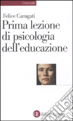 Prima lezione di psicologia dell'educazione libro