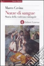 Nozze di sangue. Storia della violenza coniugale libro usato