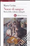 Nozze di sangue. Storia della violenza coniugale libro di Cavina Marco