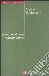 Il Cosmopolitismo contemporaneo libro di Taraborrelli Angela