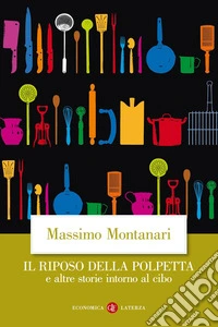 Il Riposo della polpetta e altre storie intorno al cibo