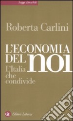 L'Economia del noi. L'Italia che condivide libro