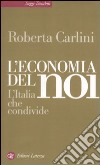 L'Economia del noi. L'Italia che condivide libro