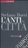 L'anticittà libro di Boeri Stefano