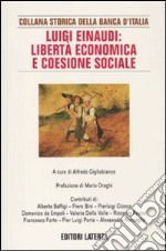 Luigi Einaudi: libertà economica e coesione sociale libro