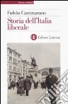 Storia dell'Italia liberale libro di Cammarano Fulvio