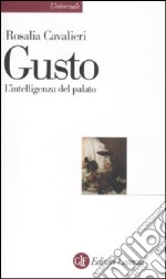 Gusto. L'intelligenza del palato libro