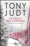 Lo chalet della memoria. Tessere di un Novecento privato libro