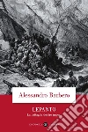 Lepanto. La battaglia dei tre imperi libro di Barbero Alessandro