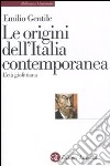 Le Origini dell'Italia contemporanea. L'età giolittiana libro di Gentile Emilio