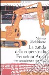 La Banda della superstrada Fenadora-Anzù (con vaneggiamenti sovversivi) libro