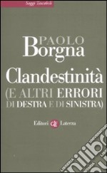 Clandestinità (e altri errori di destra e di sinistra) libro